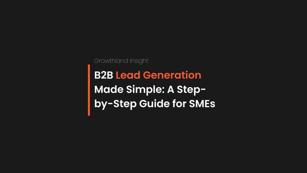 Black image with white text that says "B2B Lead Generation Made Simple: A Step-by-Step Guide for SMEs"