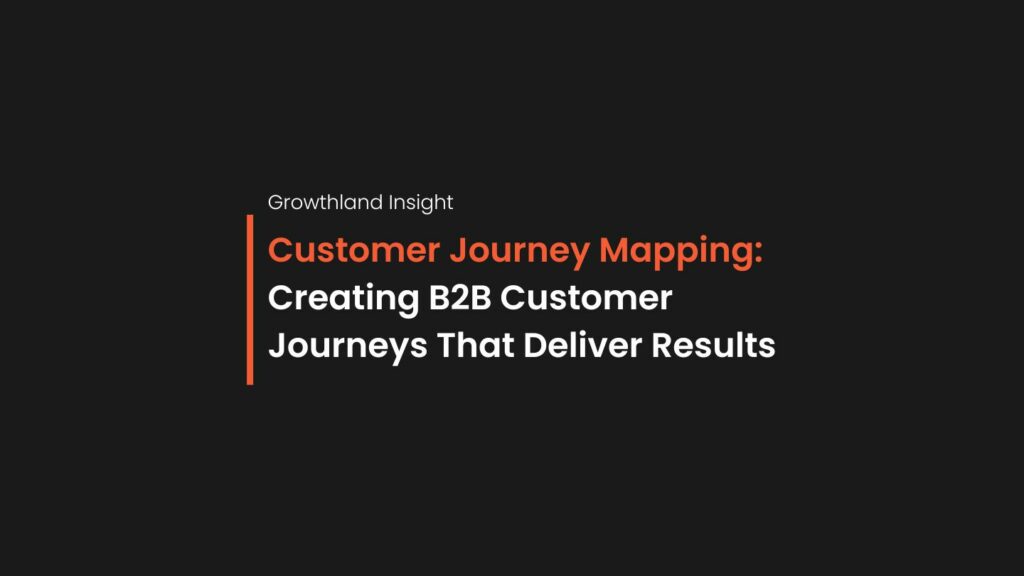 Black image that has text saying: Customer Journey Mapping - Creating B2B Customer Journeys That Deliver Results